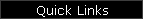 Quick Links